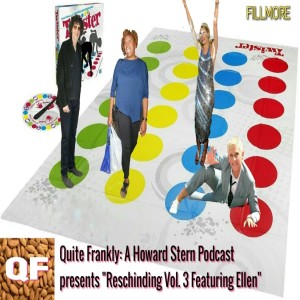 Quite Frankly: A Howard Stern Podcast "Reschinding" vol. 3 featuring Ellen" ep. #32