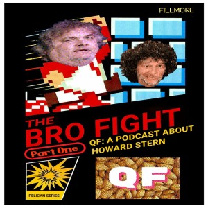 Quite Frankly: A Howard Stern Podcast ep. #47 "The Bro Fight" part one