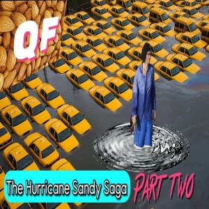 QF: ep. #153 ”The Hurricane Sandy Saga pt. 2”