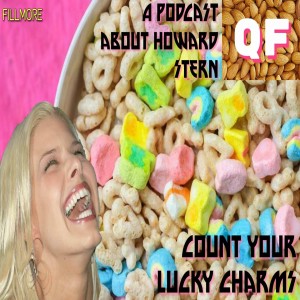 QF: A Podcast About Howard Stern ep. #74 Count Your Lucky Charms