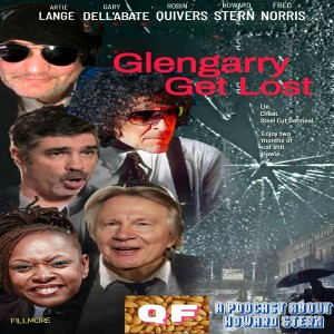 QF: A Podcast About Howard Stern ep. #80 "Glengarry Get Lost"