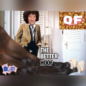 QF: A Podcast About Howard Stern ep. #177 ”The Better Hoof” pt. 1