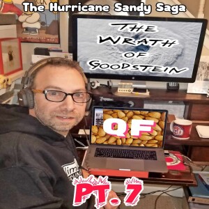 QF: ep. #208 ”The Hurricane Sandy Saga” pt. 7