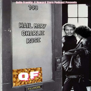 QF: ep. #11 "Hail Mary Charlie Rose pt. 2"