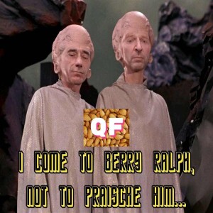 QF: SPECIAL EDITION ”I Come to Berry Ralph, Not to Praische Him...”