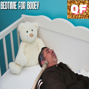 Thursday Sessions: "Bedtime For Booey"