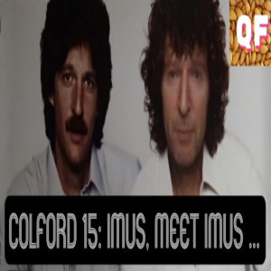 QF: ep # 282 "Colford 15: Imus, Meet Imus...."