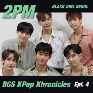 BGS Kpop Khronicles (Episode 4) - Keeping Up With 2PM