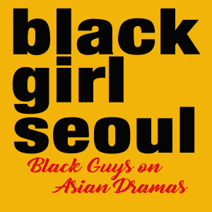 Black Guys on Asian Dramas