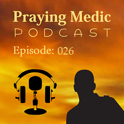 026 Praying Medic Live - Living the Supernatural Life