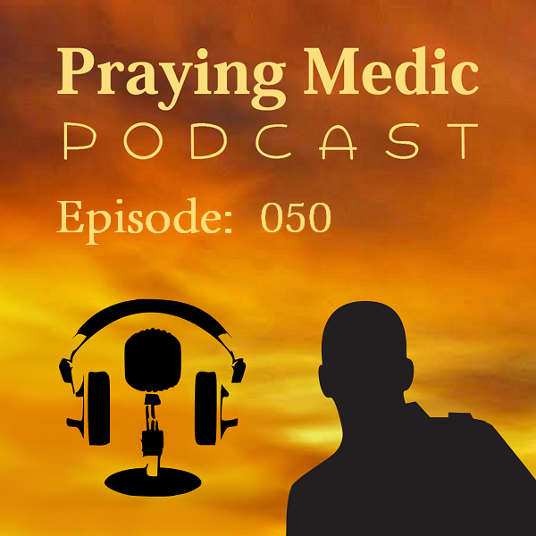 050 Praying Medic &amp; His Wife - Overcoming Fear