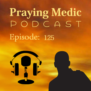 125A Praying Medic News - November 9, 2020