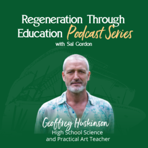 Ep.5 - Educating Practical Scientists for a Sustainable Future | Geoffrey Huskinson