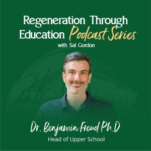 Ep.6 - Cultivating Wonder Through Emergent Learning | Dr. Benjamin Freud Ph.D