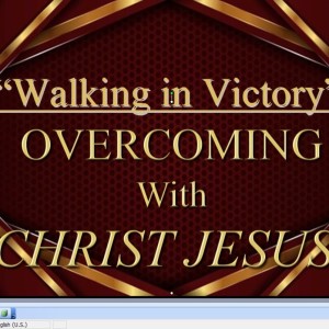 Overcoming with Christ Apostle Don