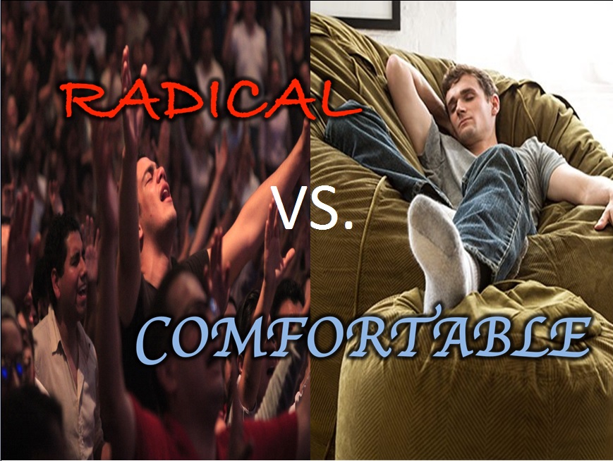 Radical verses Comfortable