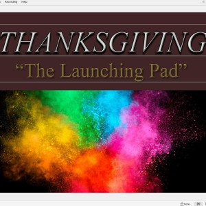 Thanksgiving The launching Pad