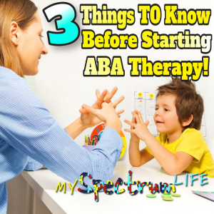 3 Things you should know BEFORE you begin ABA therapy!