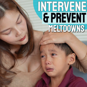 How to Intervene and Prevent Autism Meltdowns