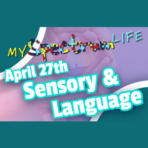 My Spectrum Life Sensory and Language