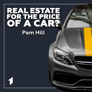 How to purchase homes for the price of a car with Pam Hill
