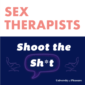 NEW!! Sex Therapist Shoot the Sh#t! PODCAST