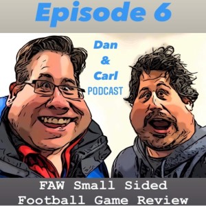 Episode 6: FAW Small Sided Football Review