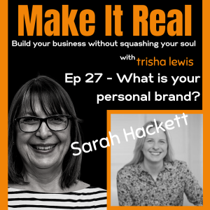 #27 Sarah Hackett - What is your personal brand