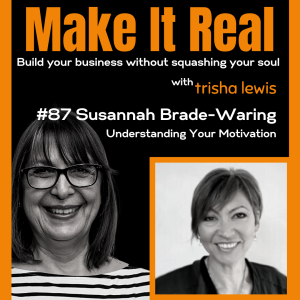 Ep 87 Susannah Brade-Waring - Understanding your motivation