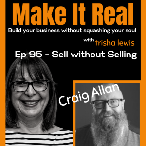 #95: Selling without Selling. With Craig Allan.