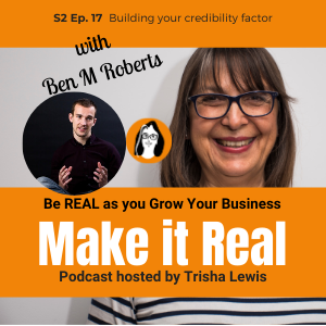 #45 Ben M Roberts - Building your credibility factor