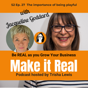#55 Jacqueline Goddard - The importance of being playful