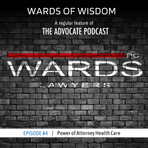 Wards of Wisdom #4 - Power of Attorney Health Care