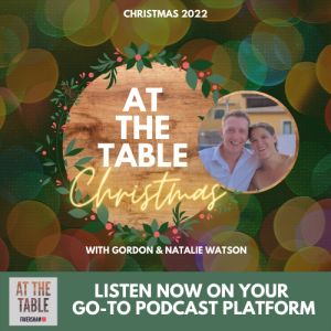 ’At the Table’ with Gordon & Natalie Watson - Christmas 2022