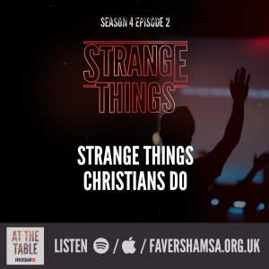 Ep2.: Strange Things - 'Strange Things Christians Do'