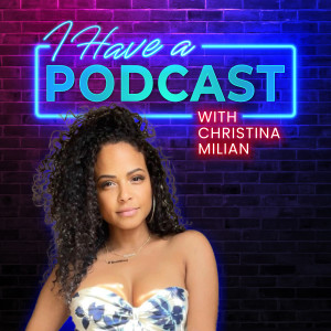 Christina Milian and I Have A Podcast: Songwriting, Discovery, and Setbacks