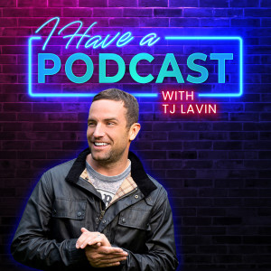 TJ Lavin and I Have A Podcast: Stamina, Setbacks & Support