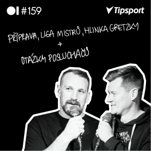 EP 159 Příprava, Liga mistrů, Hlinka Gretzky + otázky posluchačů