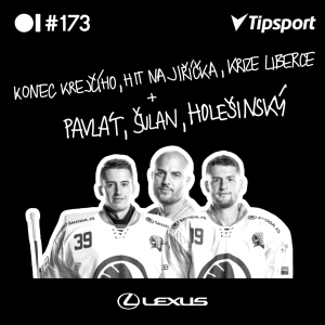 EP 173 Konec Krejčího, hit na Jiříčka, krize Liberce + PAVLÁT, ŠULAN, HOLEŠINSKÝ