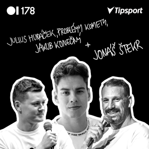 EP 178 Julius Hudáček, problémy Komety, Jakub Konečný + JONÁŠ ŠTEKR