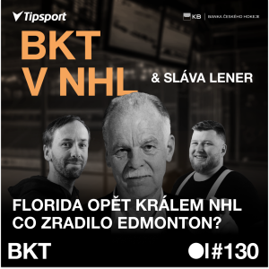 BKT V NHL #130 | Co stojí za dalším úspěchem Floridy? Došel Oilers dech a co bude dál s McDavidem?
