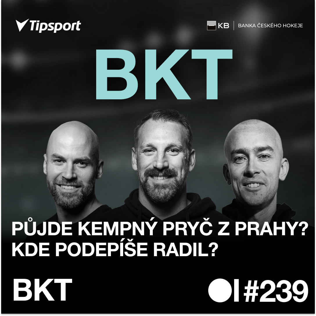 BKT #239 | Kdo zatím získal nejlepší posily? Divoká přestavba na Kladně a bude Stezka jedničkou Komety?