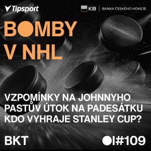 BOMBY V NHL #109 | Vzpomínka na Johnnyho, Pastův útok na padesátku a kdo vyhraje Stanley Cup?