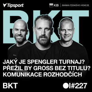 BKT#227 | Co je pro Dynamo letos větší zklamání? Moc nabitá Sparta a může Litvínov vypéct favority?