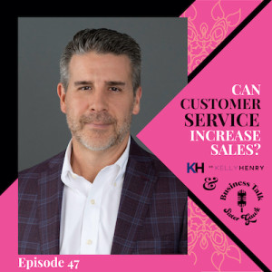 #47: Can Customer Service Increase Sales?