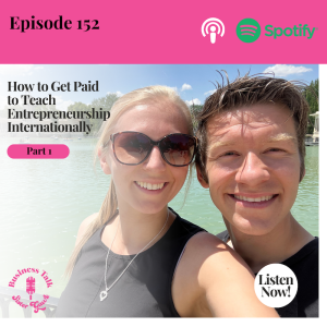 #152: P1 How to Get Paid to Teach Entrepreneurship Internationally