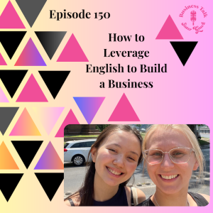 #150: How to Leverage English to Build a Business