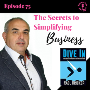 #75: The Secrets to Simplifying Business