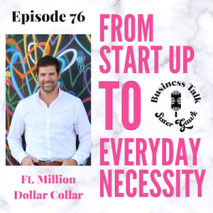 #76: From Start Up To Everyday Necessity