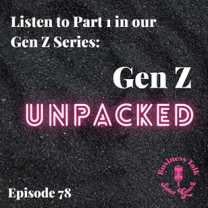 #78: Gen Z Unpacked